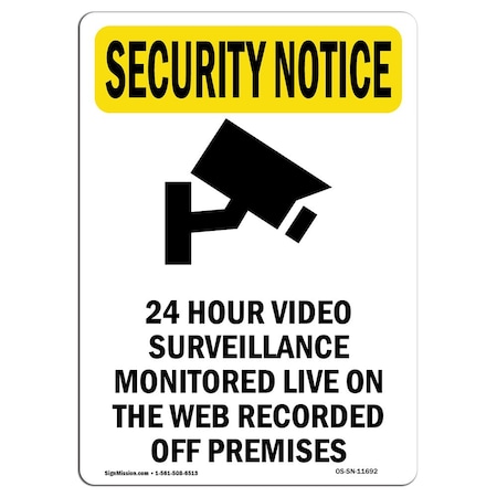 Signmission OSHA Security Sign, 10" H, 7" W, Rigid Plastic, 24 Hour Video Surveillance With Symbol, Portrait OS-SN-P-710-V-11692